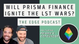Will Prisma Finance Ignite The LST Wars?