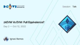 zkEVM Vs EVM: Full Equivalence?by Ignasi Ramos | Devcon Bogotá